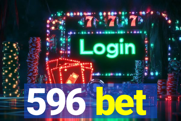 596 bet